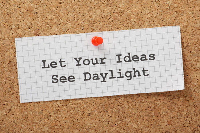 Let Your Ideas See Daylight
